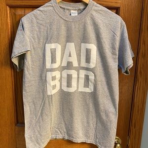 Dad Bod T-Shirt!!!